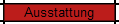 Ausstattung