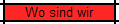 Wo sind wir