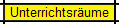 Unterrichtsrume